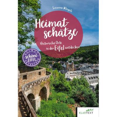 Heimatschätze Eifel, Taschenbuch von Susanne Wingels, Klartext, 978-3-8375-2563-2