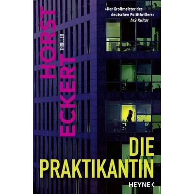 Die Praktikantin, Taschenbuch von Horst Eckert, Heyne