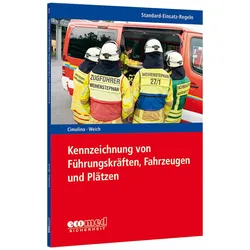 Standard-Einsatz-Regeln: Kennzeichnung von Führungskräften, Fahrzeugen und Plätzen, Fachbücher von Ulrich Cimolino, Andreas Weich-Arin