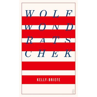 Kelly-Briefe, Taschenbuch von Wolf Wondratschek, Ullstein Hardcover