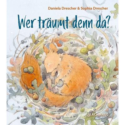 Wer träumt denn da?, Gebundene Ausgabe von Daniela Drescher, Urachhaus, 978-3-8251-5371-7