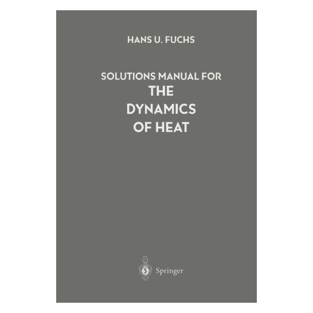 Springer Solutions Manual for the Dynamics of Heat (Englisch, Softcover, Hans U. Fuchs) (55188435)