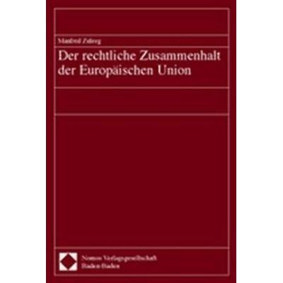 Der rechtliche Zusammenhalt der Europäischen Union, Taschenbuch von Manfred Zuleeg, Nomos, 978-3-8329-0500-2