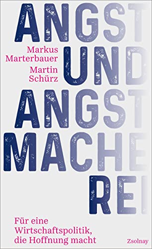 Markus Marterbauer - Angst und Angstmacherei: Für eine Wirtschaftspolitik, die Hoffnung macht - Preis vom 12.10.2026 11:37:12 h