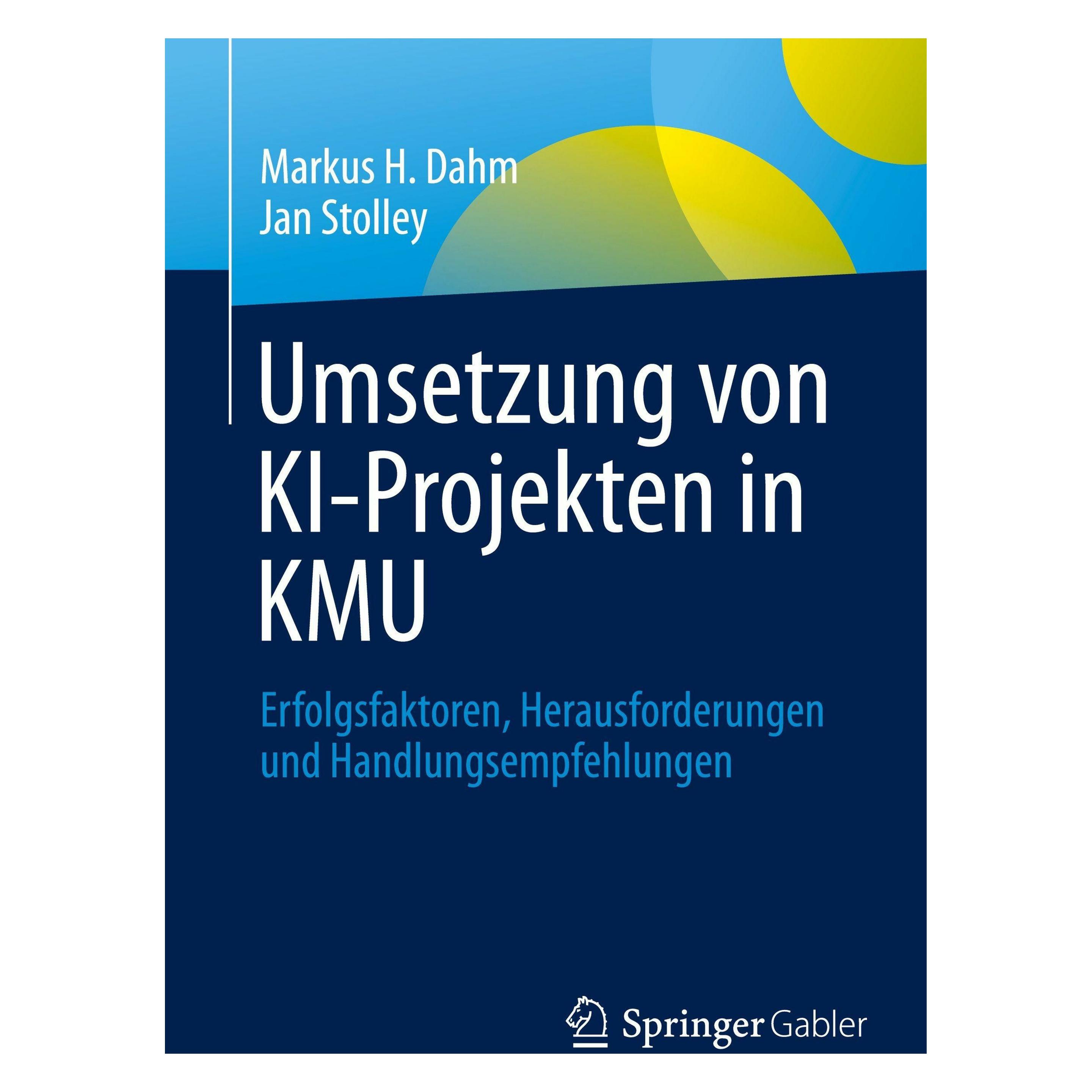 Springer Umsetzung von KI-Projekten in KMU (Deutsch, Jan Stolley, Markus H. Dahm) (66871166)