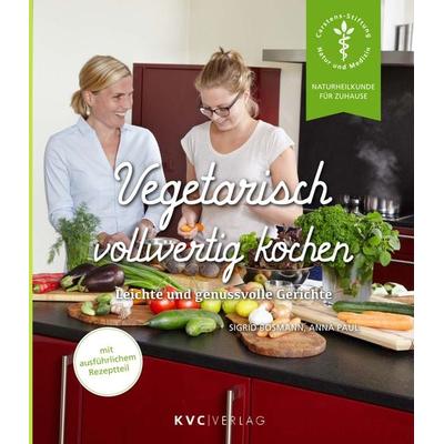 Vegetarisch vollwertig kochen, Taschenbuch von Sigrid Bosmann,Anna Paul, Natur und Medizin Kvc Verlag, 978-3-96562-048-3