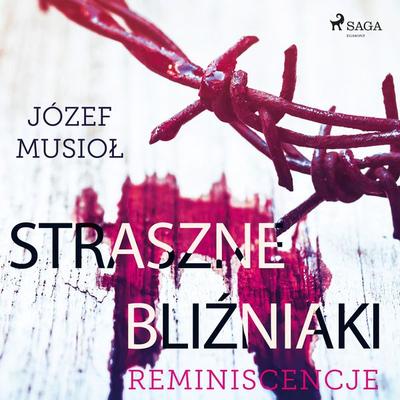 Straszne Bliźniaki. Reminiscencje - Józef Musiol, Audio, 9788726755862