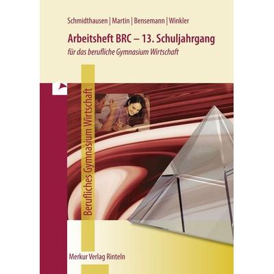 Arbeitsheft BRC - 13. Schuljahrgang, Taschenbuch von Michael Schmidthausen,Michael Martin,Elisabeth Bensemann,Vera Winkler, Merkur Rinteln,