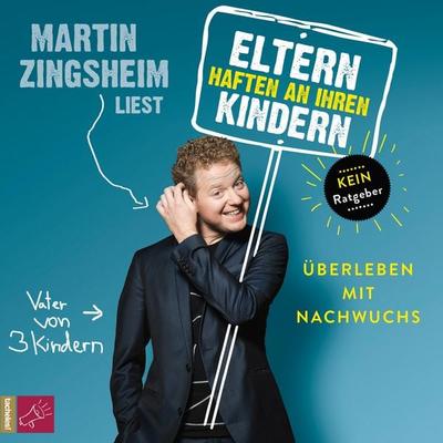 Eltern haften an ihren Kindern - Martin Zingsheim, Audio, 4066004244105