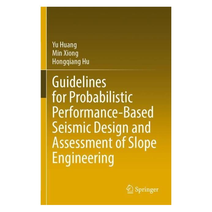 Springer Guidelines for Probabilistic Performance-Based Seismic Design and Assessment of Slope Engineering (Englisch, Softcover, Hongqiang Hu, Min Xiong, Yu Huang) (57018351)