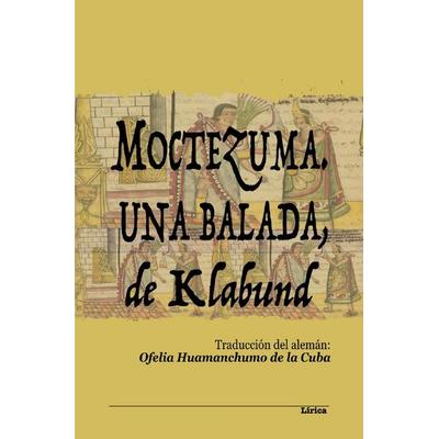 Moctezuma. Una balada, de Klabund, Taschenbuch von Alfred Henschke, Epubli, 978-3-565-14399-3