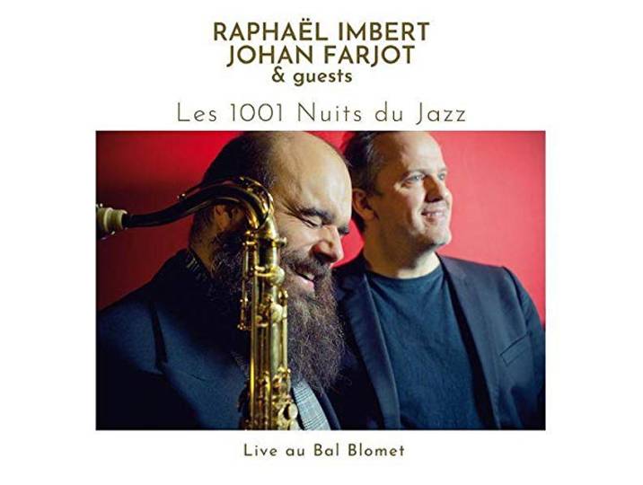 Raphael & Johan Farjot & Guests Imbert - Les 1001 Nuits Du Jazz