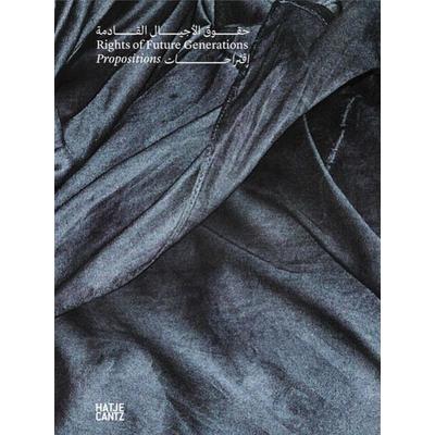 Rights of Future Generations, Gebundene Ausgabe von , Hatje Cantz Verlag, 978-3-7757-4872-8