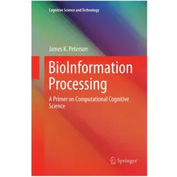 BioInformation Processing, Fachbücher von James K. Peterson