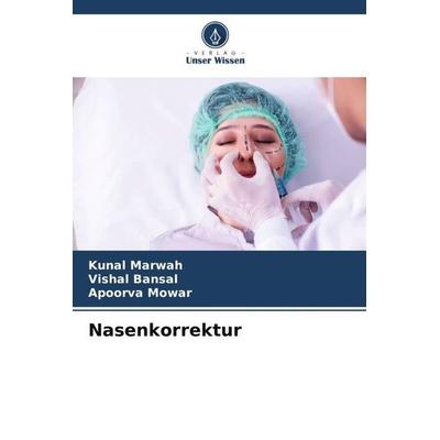 Nasenkorrektur, Taschenbuch von Kunal Marwah,Vishal Bansal,Apoorva Mowar, Verlag Unser Wissen, 978-620-6-12879-3