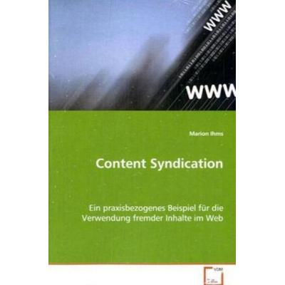 Ihms Marion: Content Syndication, Taschenbuch von Marion Ihms, VDM, 978-3-639-06782-8