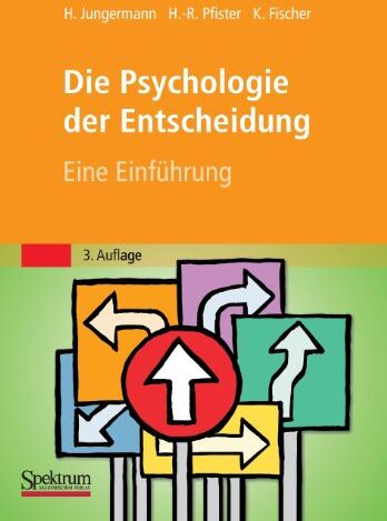 Helmut Jungermann - Die Psychologie der Entscheidung - Preis vom 15.10.2026 23:06:25 h