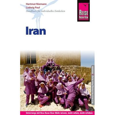 Reise Know-How Reiseführer Iran, Taschenbuch von Ludwig Paul,Hartmut Niemann, Reise Know-How Verlag Peter Rump GmbH, 978-3-8317-2948-7