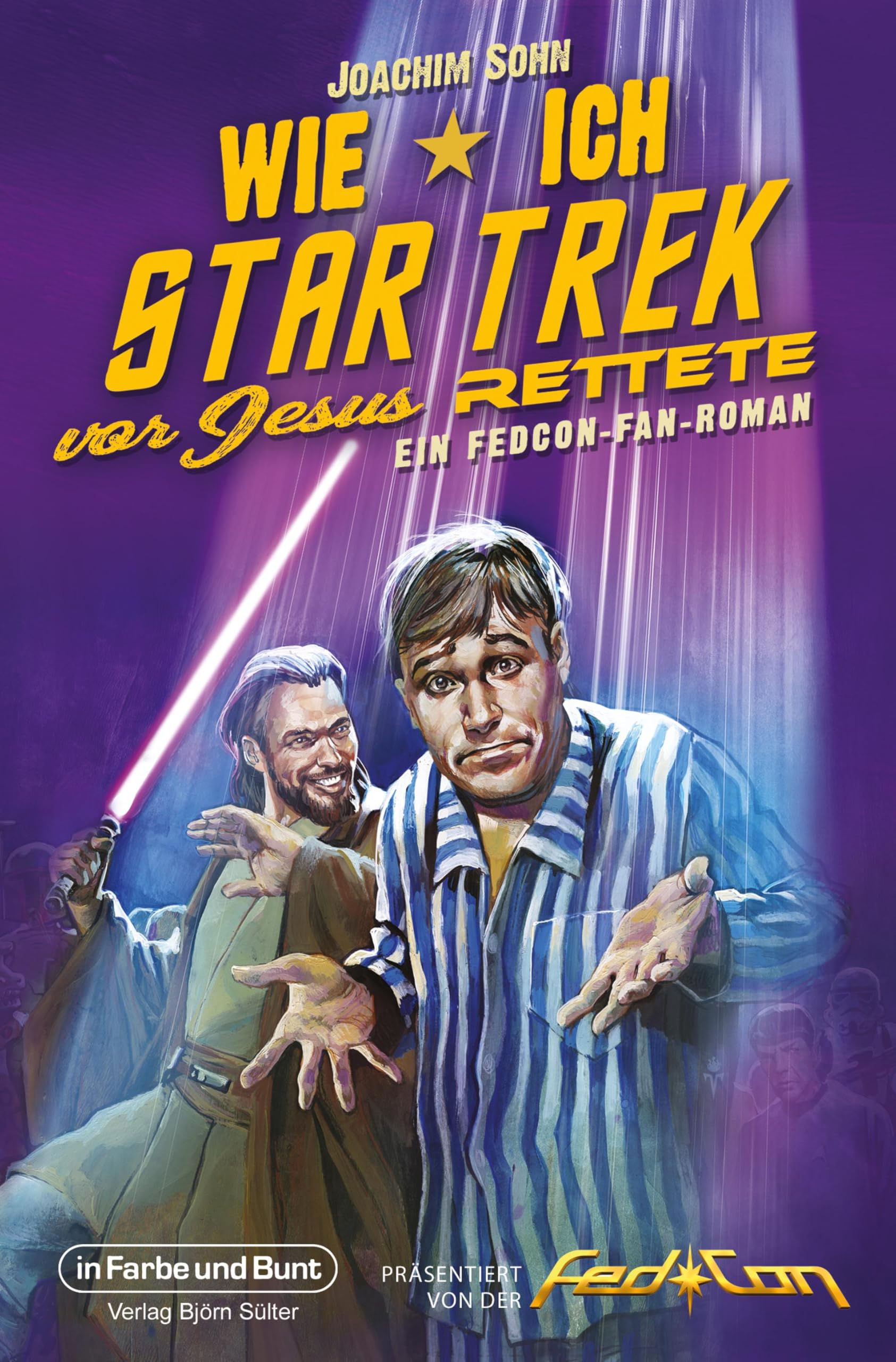 Wie ich Star Trek vor Jesus rettete: Ein FedCon-Fan-Roman - Preis vom 18.10.2026 19:22:15 h