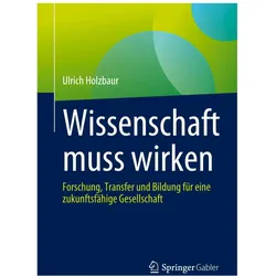 Wissenschaft muss wirken, Fachbücher von Ulrich Holzbaur