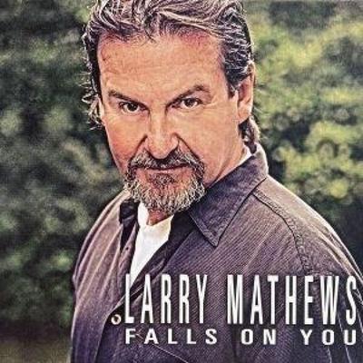 Falls On You - Larry Mathews, CD