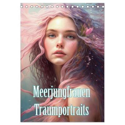 Meerjungfrauen Traumportraits (Tischkalender 2027 DIN A5 hoch), CALVENDO Monatskalender