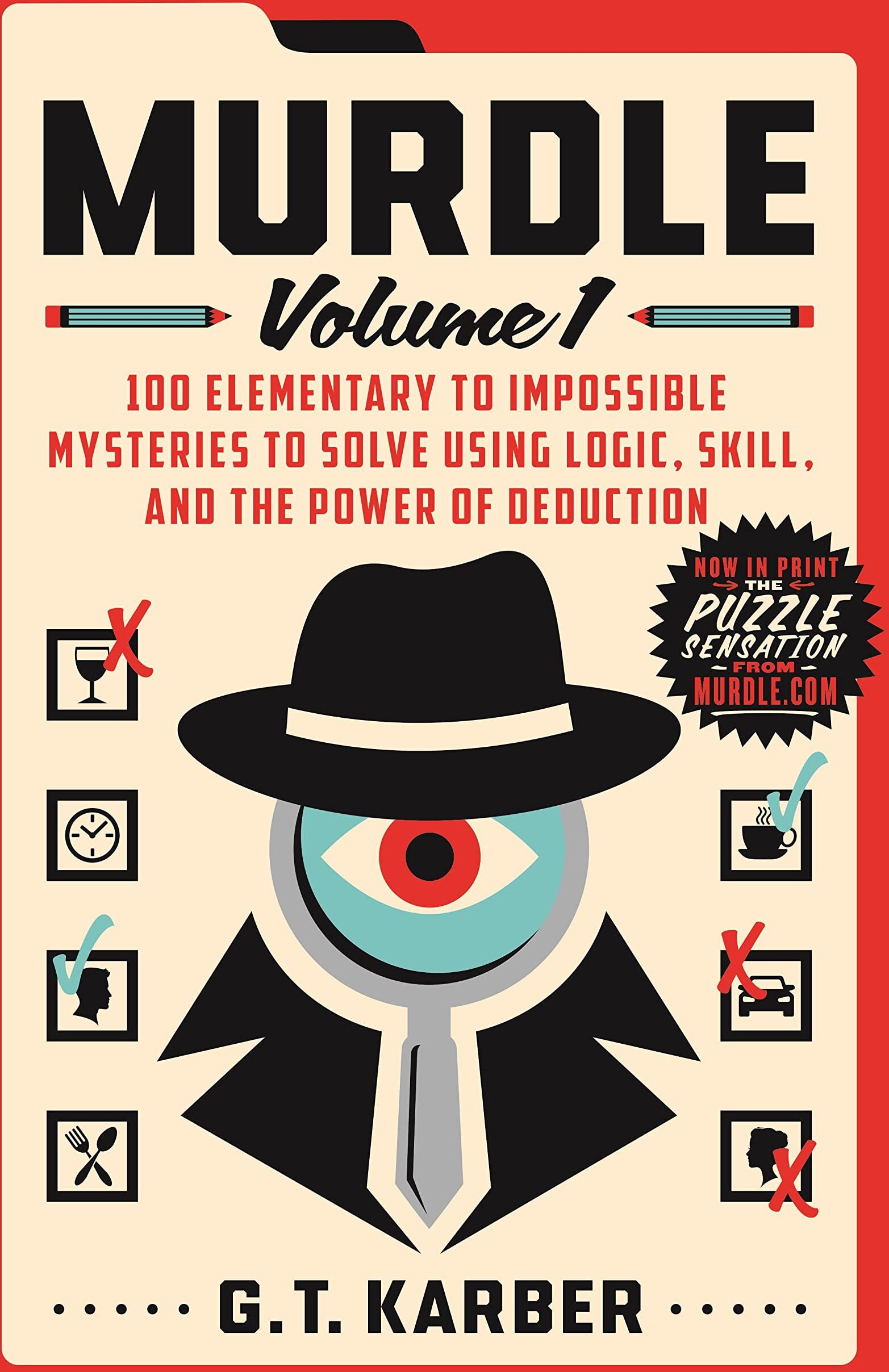 Karber, G. T. - Murdle: Volume 1: 100 Elementary to Impossible Mysteries to Solve Using Logic, Skill, and the Power of Deduction (Murdle, 1, Band 1) - Preis vom 15.10.2026 23:06:25 h