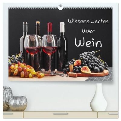Wissenswertes über Wein (hochwertiger Premium Wandkalender 2027 DIN A2 quer), Kunstdruck in Hochglanz