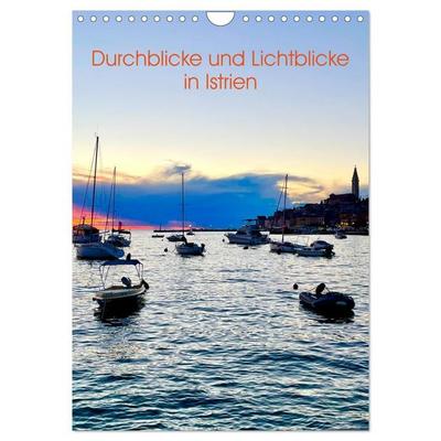 Durchblicke und Lichtblicke in Istrien (Wandkalender 2027 DIN A4 hoch), CALVENDO Monatskalender