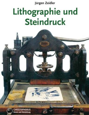 Jürgen Zeidler - Lithographie und Steindruck: in Gewebe und Kunst, Technik und Geschichte - Preis vom 09.10.2026 07:28:09 h