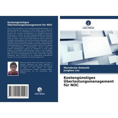 Kostengünstiges Überlastungsmanagement für NOC, Taschenbuch von Monobrata Debnath,Junghee Lee, Verlag Unser Wissen, 978-620-4-28094-3