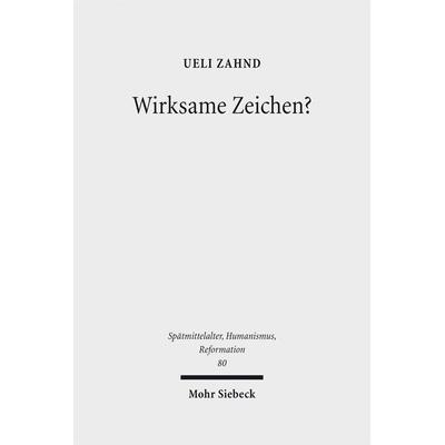 Wirksame Zeichen?, Gebundene Ausgabe von Ueli Zahnd, Mohr Siebeck, 978-3-16-153116-3