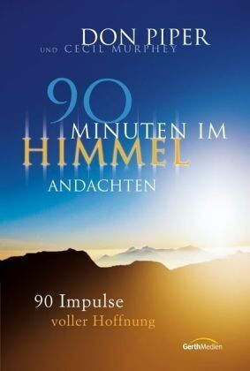 Don Piper - 90 Minuten im Himmel - Andachten: 90 Impulse voller Hoffnung - Preis vom 02.10.2026 23:42:20 h