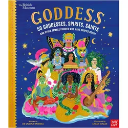 British Museum: Goddess: 50 Goddesses, Spirits, Saints and Other Female Figures Who Have Shaped, Kinderbücher von Janina Ramirez