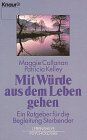 Maggie Callanan - Mit Würde aus dem Leben gehen: Ein Ratgeber für die Begleitung Sterbender (Knaur Taschenbücher. Ratgeber) - Preis vom 09.10.2026 07:28:09 h