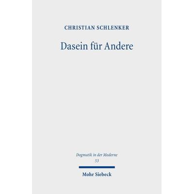 Dasein für Andere, Taschenbuch von Christian Schlenker, Mohr Siebeck, 978-3-16-163646-2