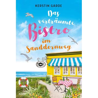Das verträumte Bistro im Sanddornweg, Taschenbuch von Kerstin Garde, Lübbe, 978-3-404-18903-8