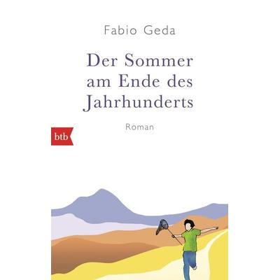 Der Sommer am Ende des Jahrhunderts, Taschenbuch von Fabio Geda, btb, 978-3-442-74935-5