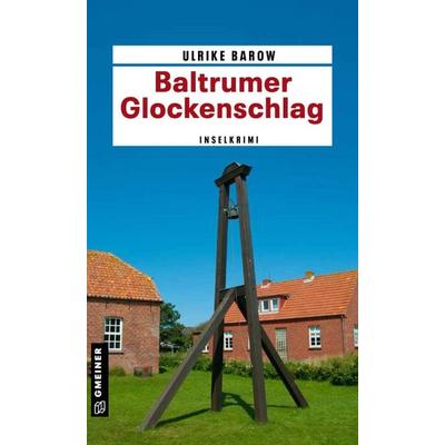 Baltrumer Glockenschlag, Taschenbuch von Ulrike Barow, Gmeiner-Verlag, 978-3-8392-2900-2
