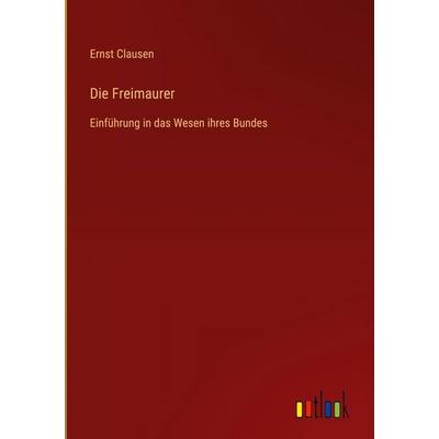 Die Freimaurer, Gebundene Ausgabe von Ernst Clausen, Outlook, 978-3-368-38277-3