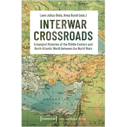 Interwar Crossroads, Fachbücher von Leon Julius Biela, Anna Bundt
