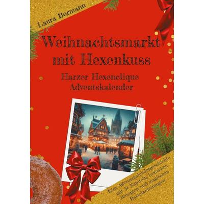 Weihnachtsmarkt mit Hexenkuss, Taschenbuch von Laura Bormann, BoD – Books on Demand, 978-3-7693-0264-6