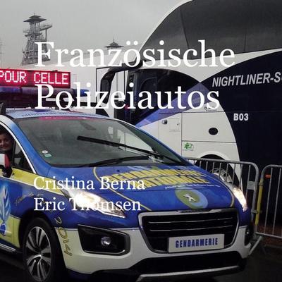 Französische Polizeiautos, Taschenbuch von Cristina Berna,Eric Thomsen, BoD – Books on Demand, 978-3-7583-6762-5