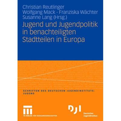 Jugend und Jugendpolitik in benachteiligten Stadtteilen in Europa, Taschenbuch von Christian Th. Reutlinger,Franziska Wächter,Wolfgang Mack, VS Verlag