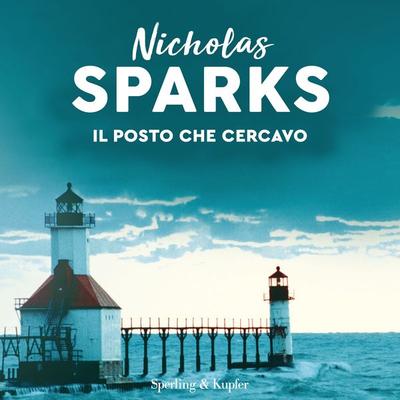 Il posto che cercavo - Nicholas Sparks, Audio, 9788820083830