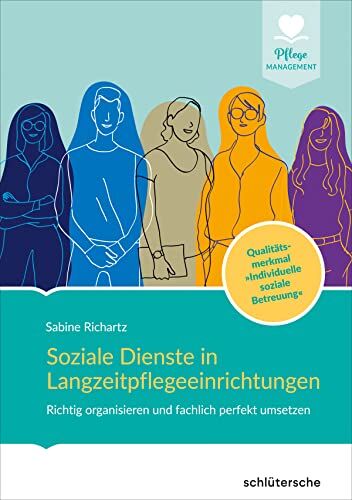 Sabine Richartz - Soziale Dienste in Langzeitpflegeeinrichtungen: Richtig organisieren und fachlich perfekt umsetzen. Qualitätsmerkmal Individuelle soziale Betreuung - Preis vom 15.10.2026 23:06:25 h