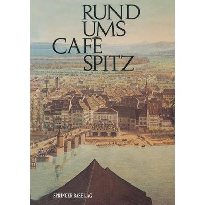 Rund ums Café Spitz, Taschenbuch von Wanner,Lauber, Springer Basel, 978-3-0348-6498-5