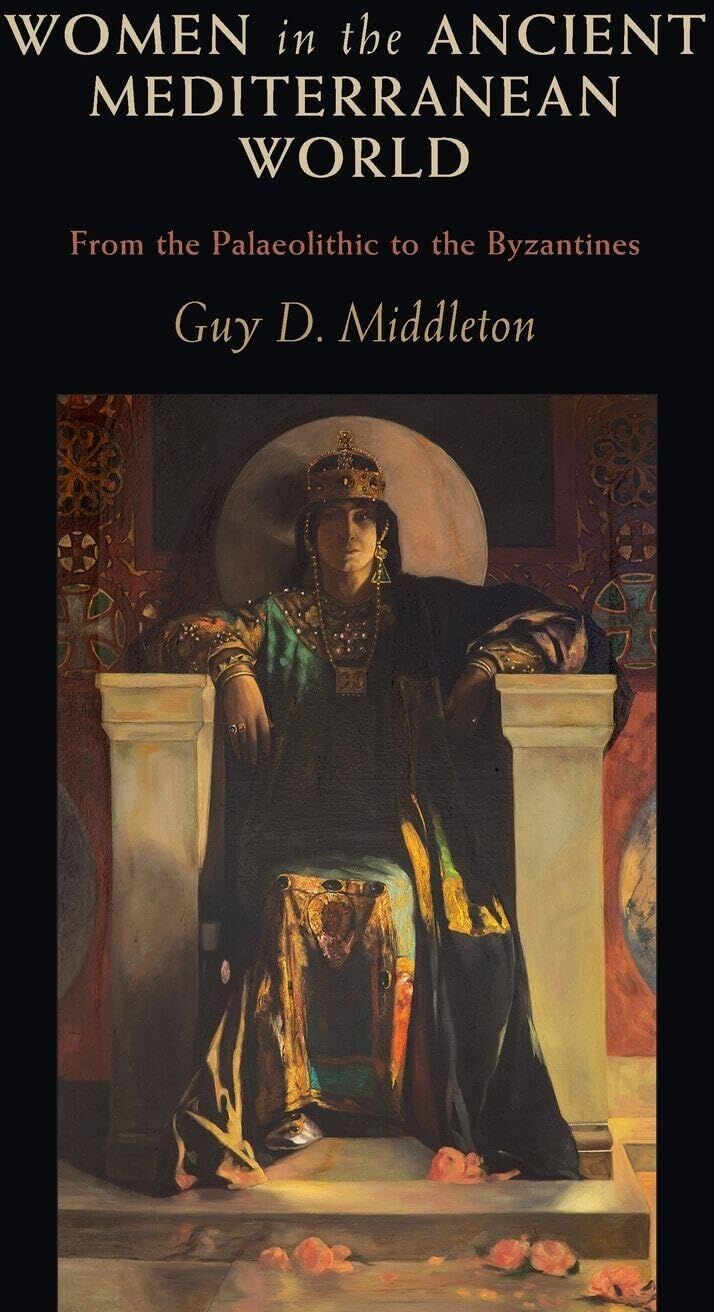 Middleton, Guy D. - Women in the Ancient Mediterranean World: From the Palaeolithic to the Byzantines - Preis vom 04.10.2026 03:51:26 h