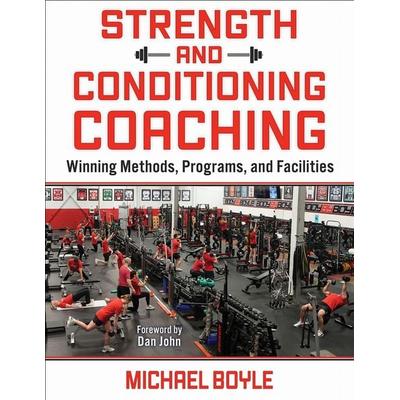 Strength and Conditioning Coaching, Taschenbuch von Michael Boyle, Human Kinetics Publishers, 978-1-71824-584-6