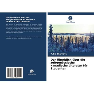 Der Überblick über die zeitgenössische kanadische Literatur für Studenten, Taschenbuch von Yuliia Chernova, Verlag Unser Wissen, 978-620-4-41912-1